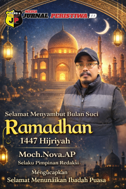 Pimpinan Redaksi Media Jurnalperistiwa.id, Ucapkan Selamat Menyambut Ramadhan 1447 Hijriyah