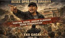 Reses DPRD Kota Surabaya Disorot, Eko Gagak: Kontrol Sosial Jangan Dijadikan Kedok Pemanfaatan