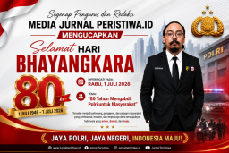 Segenap Pengurus dan Redaksi Media Jurnal Peristiwa.ID Mengucapkan Selamat Hari Bhayangkara ke-80