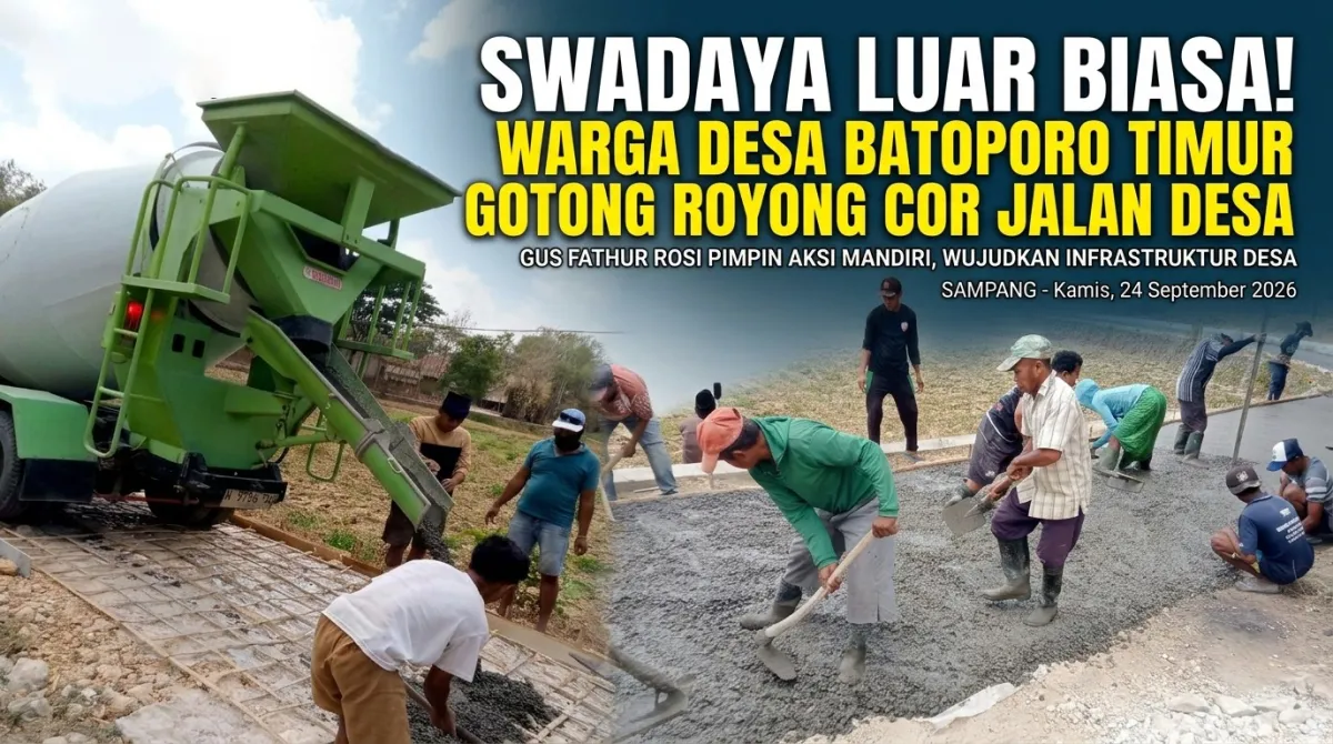 SWADAYA LUAR BIASA: GUS FATHUR ROSI PIMPIN PENGECORAN JALAN DESA BATOPORO TIMUR